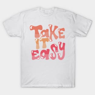 take it easy T-Shirt